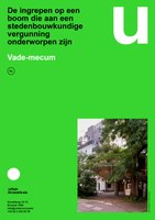 Vade-mecum - De ingrepen op een boom die aan een Stedenbouwkundige vergunning onderworpen zijn - editie 2022